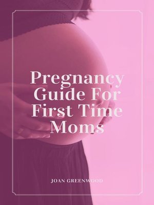 cover image of Pregnancy Guide For First Time Moms